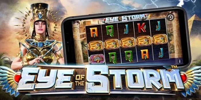 Bongkar Rahasia Mudah Maxwin Di Slot Eye Of The Storm